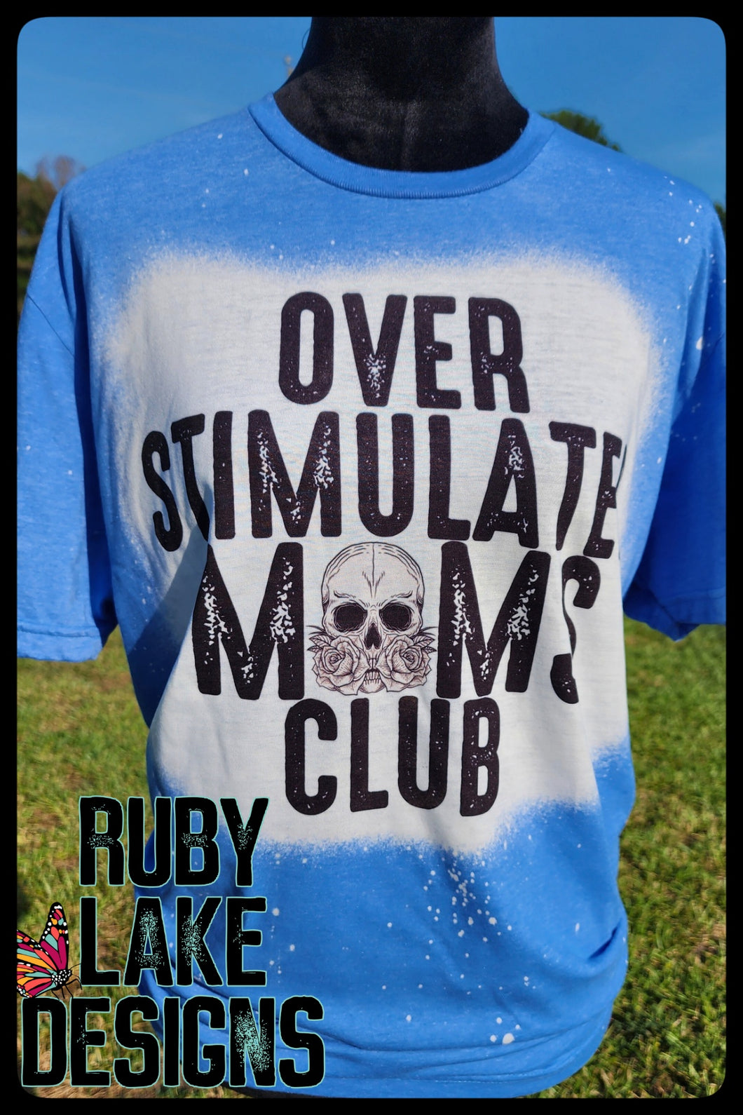 OVERSTIMULATED MOMS CLUB BLEACHED TEE