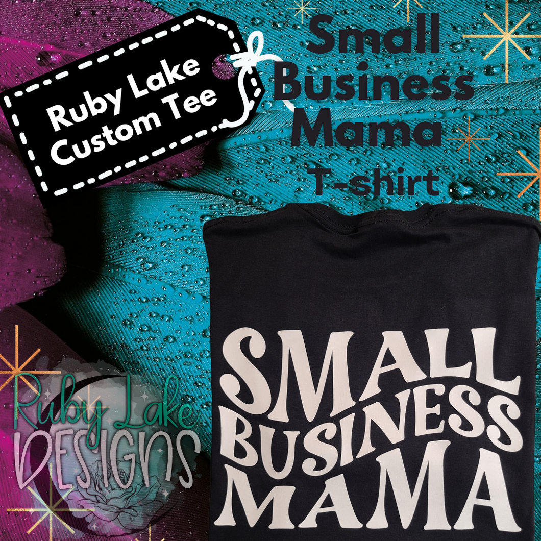 SMALL BUSINESS MAMA TEE t-shirt