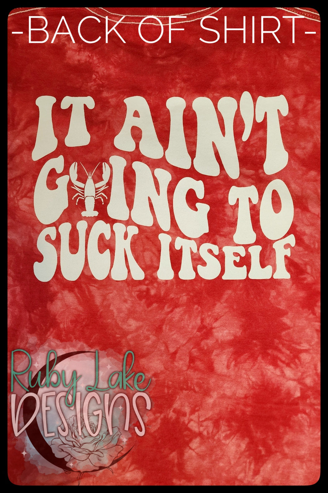 CRAWFISH IT AIN'T GOING TO SUCK ITSELF TEE