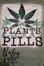 Load image into Gallery viewer, GIVE ME PLANTS OVER PILLS TEE
